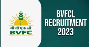 Read more about the article BVFCL Recruitment 2023